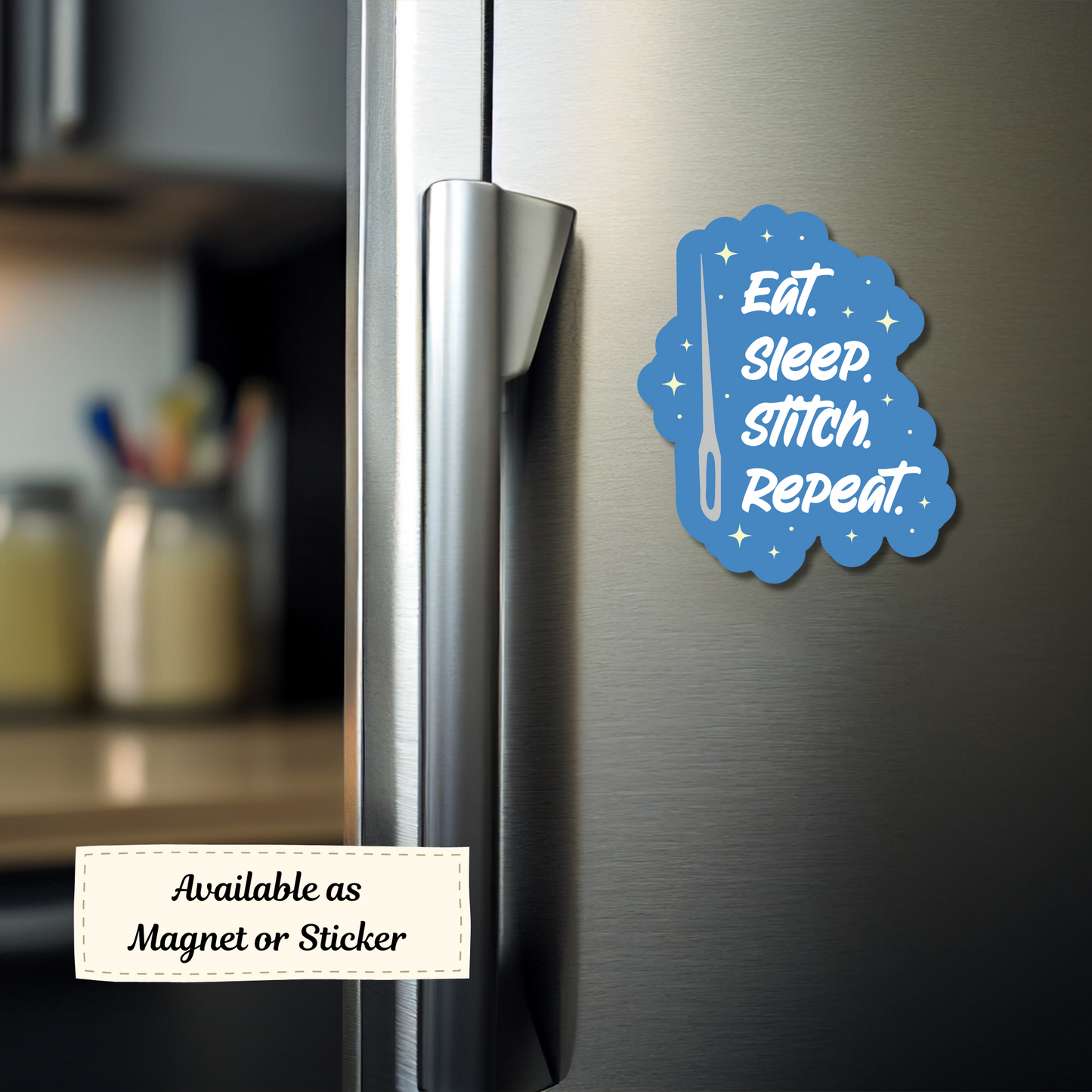 Magnet of “Eat. Sleep. Stitch. Repeat.” on a stainless steel fridge