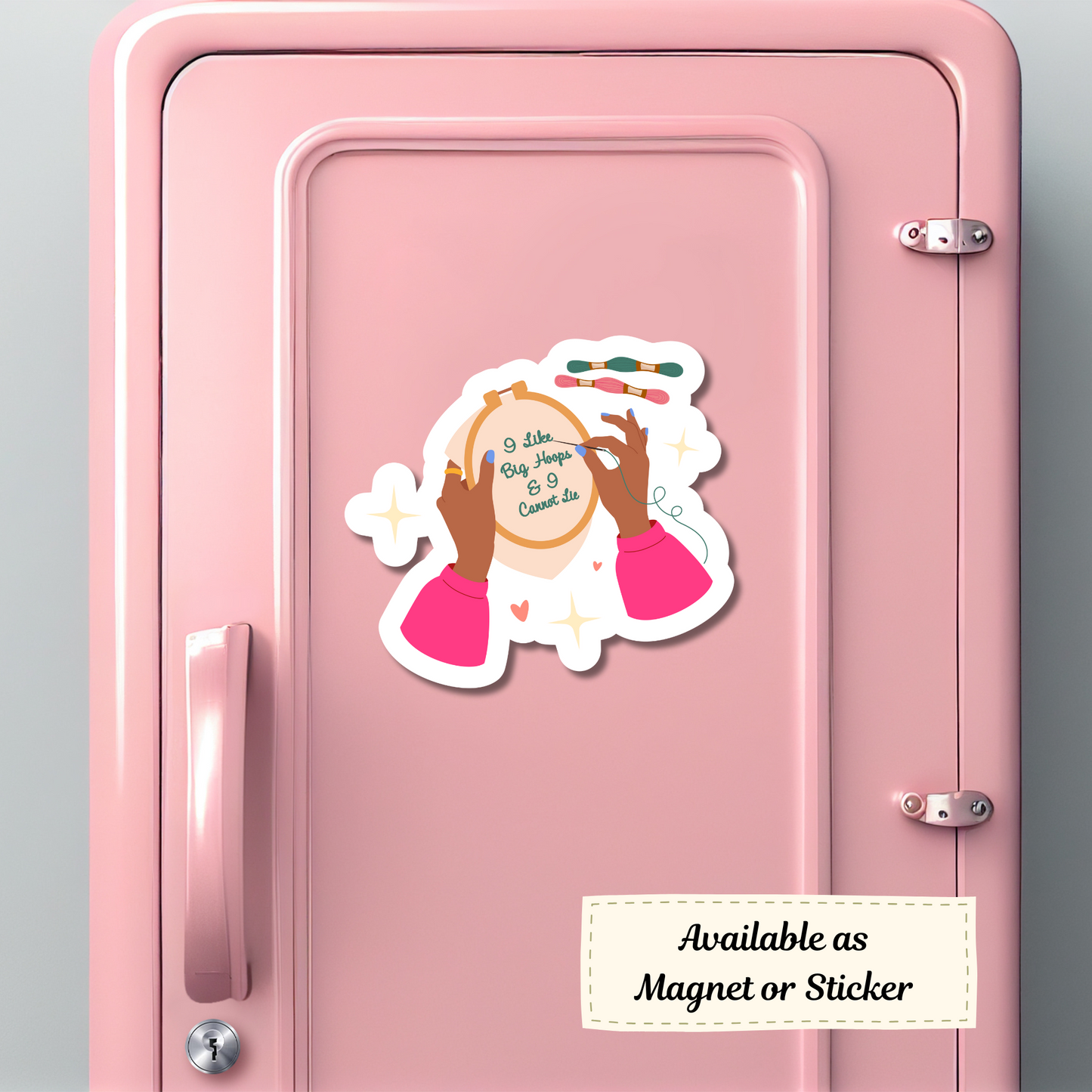 Embroidery magnet with floss and diversity, quoting "I Like Big Hoops"