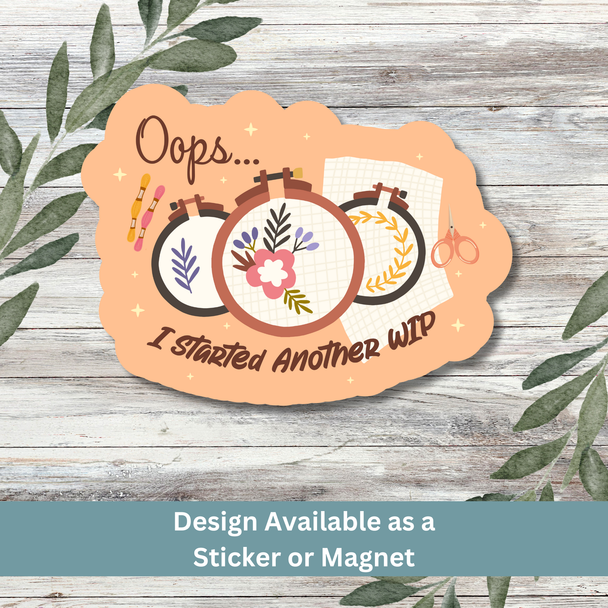 ‘Oops... I Started Another WIP’ sticker shown on whitewashed wood background, ideal for stitch lovers