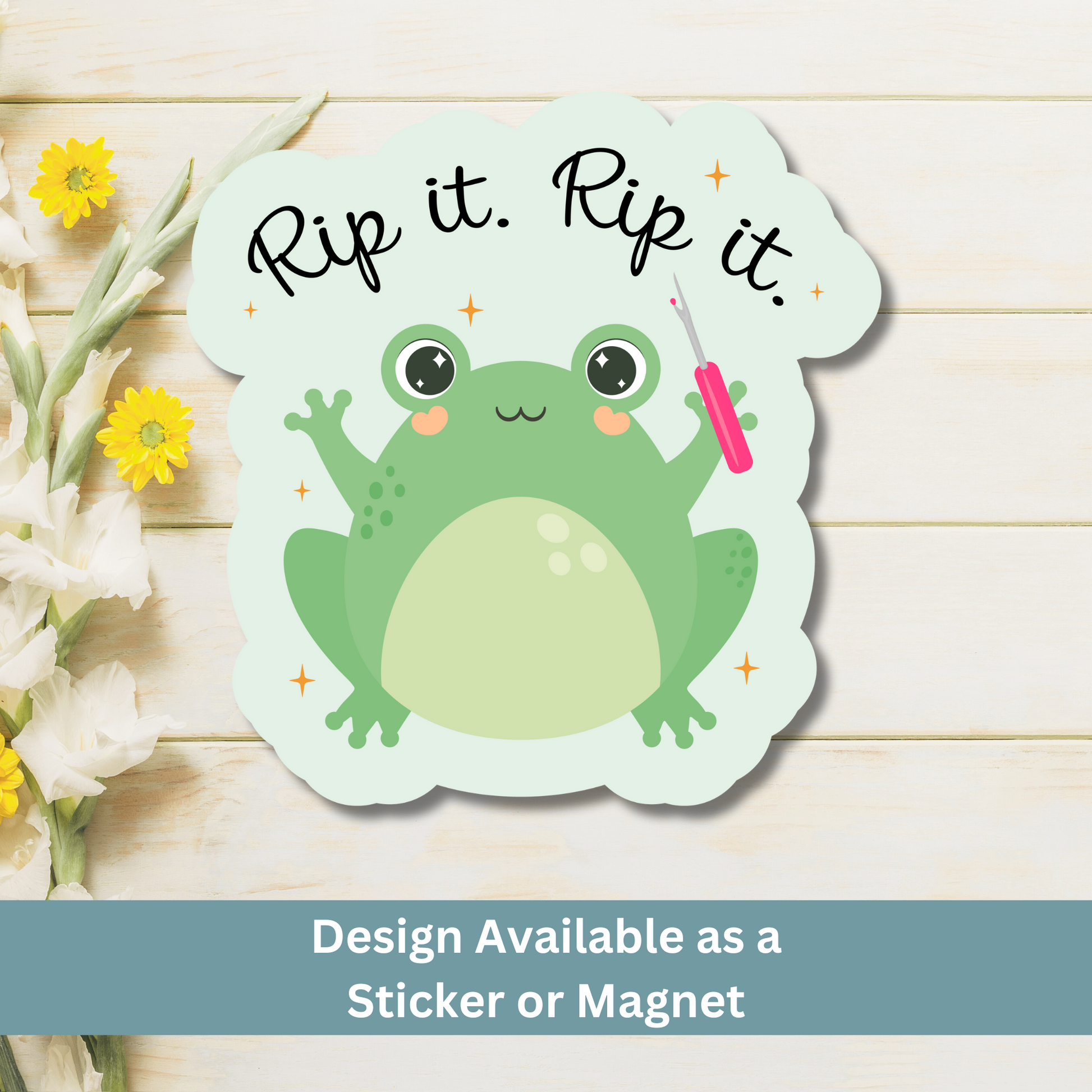 Frog magnet on light wood flat lay with “Rip it. Rip it.” design
